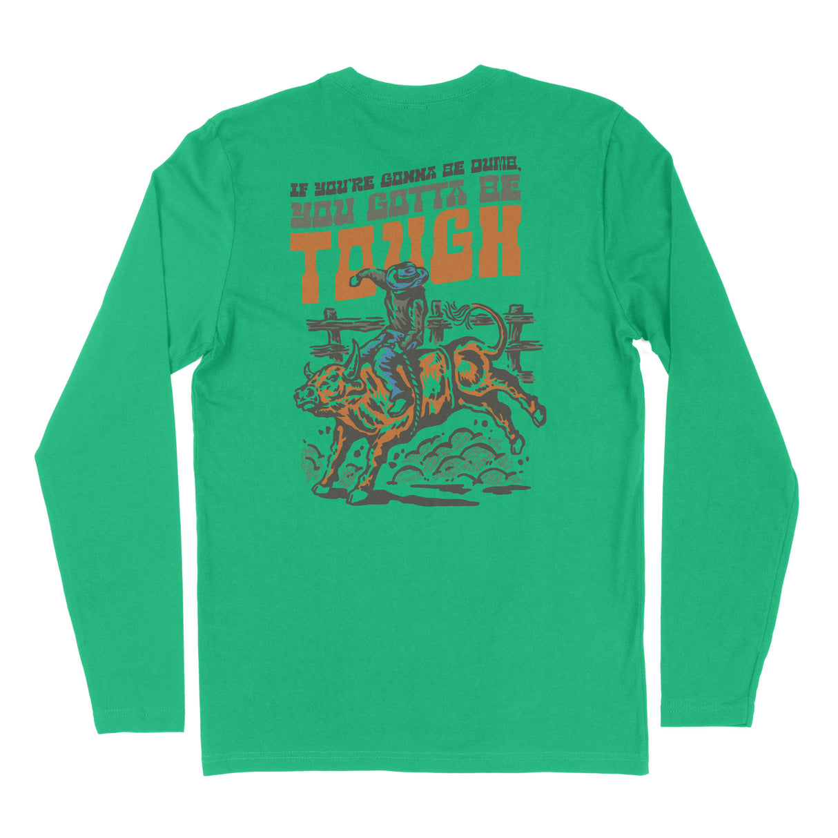 Gotta Be Tough Long-Sleeve