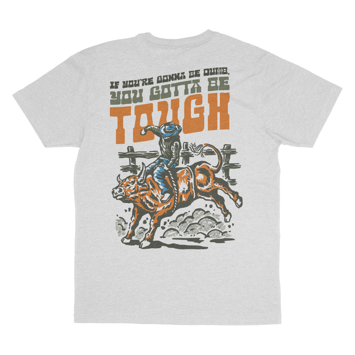 Gotta Be Tough T-Shirt