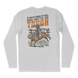 Gotta Be Tough Long-Sleeve